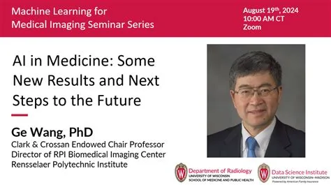 AI in Medicine: Some New Results and Next Steps to the Future, Ge Wang ...