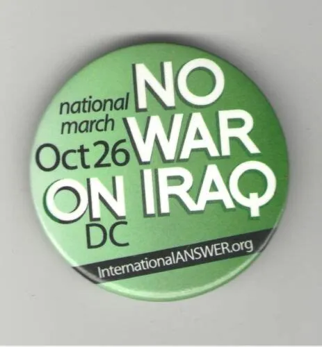 2001 pin Anti No WAR on IRAQ pinback National PROTEST March October 26 ...