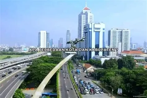 Perbedaan Kota dan Kabupaten di Indonesia: Satu Tingkat Administrasi ...