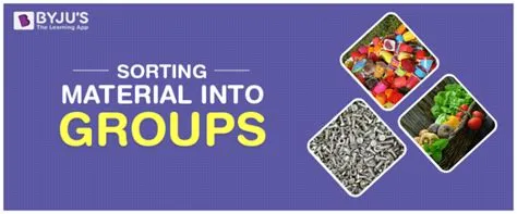 Sorting Materials into Groups - Introduction, Properties & Purpose with ...