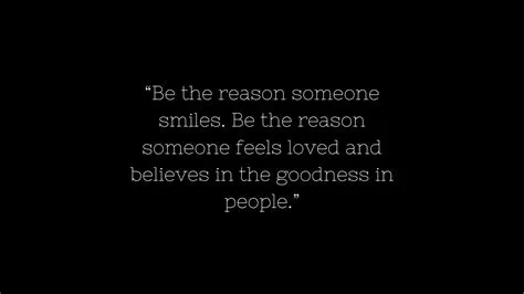 Be the reason someone smiles today: Quotes to be nice - TFIGlobal