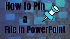 How to Pin Files (and folders) in PowerPoint