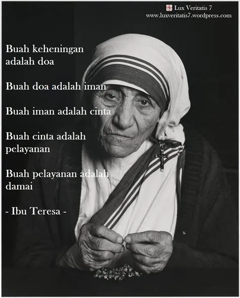 Buah keheningan adalah doa Buah doa adalah iman Buah iman adalah cinta ...