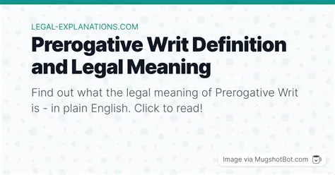 Prerogative Writ Definition - What Does Prerogative Writ Mean?