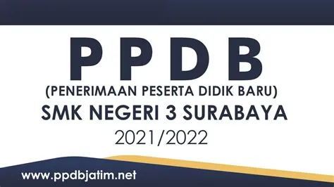 PPDB SMKN 3 SURABAYA TAHUN PELAJARAN 2021 -2022