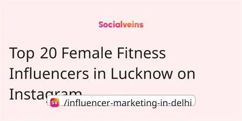 Top 20 Female Fitness Influencers in Lucknow on Instagram