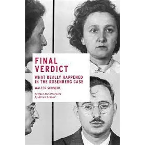Final Verdict: What Really Happened in the Rosenberg Case - Walter ...