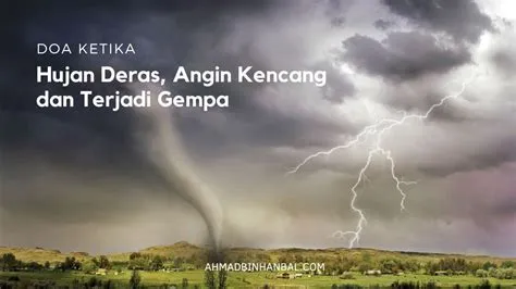 Doa Ketika Hujan Deras, Angin Kencang dan Terjadi Gempa ~ JUMAL AHMAD