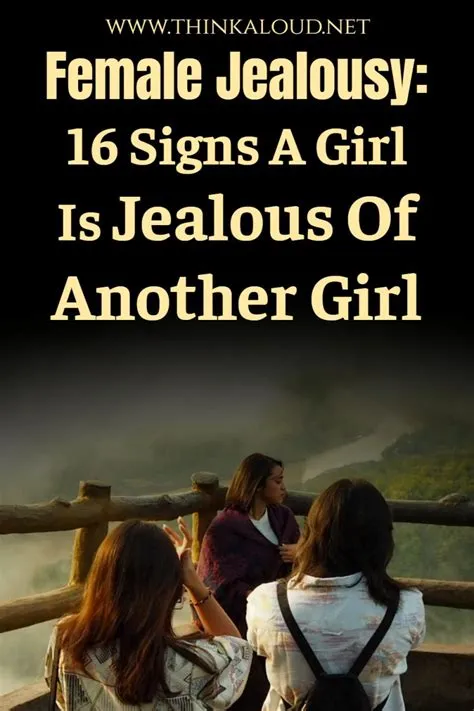 Female Jealousy: 16 Signs A Girl Is Jealous Of Another Girl