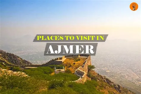 19 Best Attraction & Tourist Places To Visit in Ajmer & Things To Do