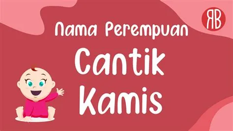 210 Rangkaian Nama Bayi Perempuan Cantik Lahir Hari Kamis · 3 Kata