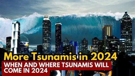 Tsunami 2024 Schedule - When and Where Tsunamis Will Hit This Year ...