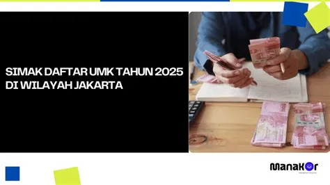 Simak Daftar UMK Tahun 2025 di Wilayah Jakarta - Manajemen Korporat