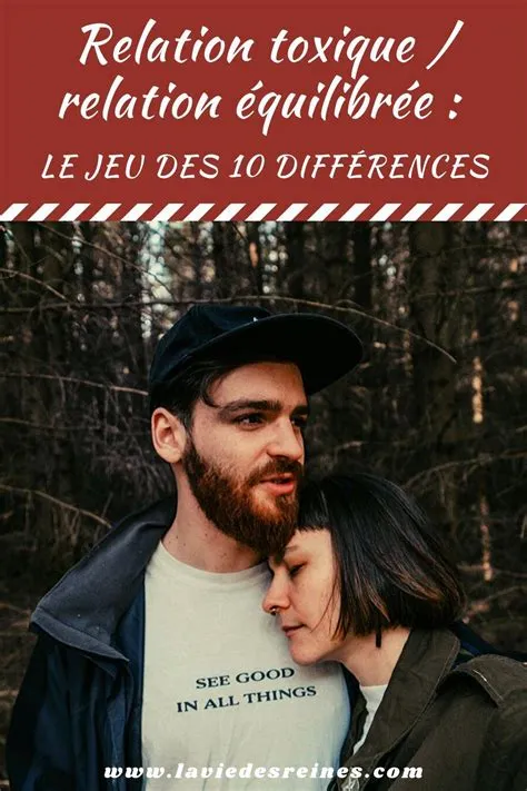 Relation toxique / relation équilibrée : le jeu des 10 Différences