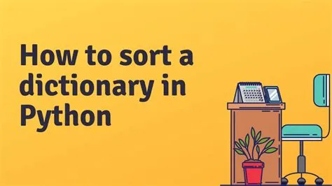 How to sort a dictionary in python: Sort a dictionary by key, value ...