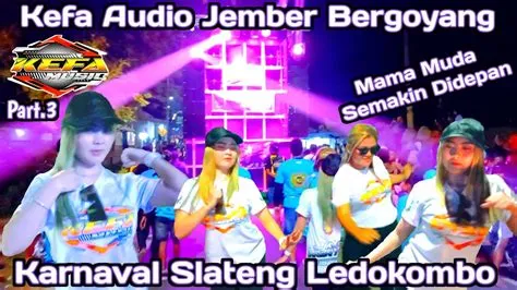 KEFA AUDIO JEMBER - DI GOYANG MAMA MUDA KARNAVAL SLATENG LEDOKOMBO Part ...
