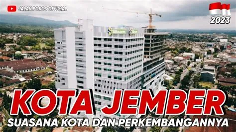UPDATE TERBARU KOTA JEMBER 2023 - SEPERTI INI PERKEMBANGANNYA SAAT INI ...