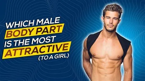 What Male body Part Do Women Find Most Attractive - YouTube