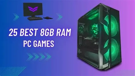 25 Best 8GB RAM PC Games – (With Minimum System Requirements) - 2025