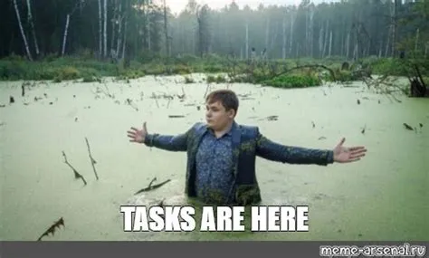 Meme: "TASKS ARE HERE" - All Templates - Meme-arsenal.com
