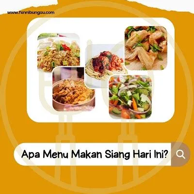 Apa Menu Makan Siang Hari Ini?