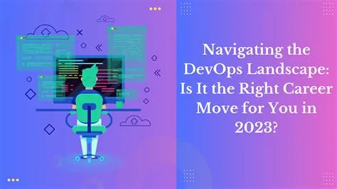 Navigating the DevOps Landscape: Is It the Right Career Move for You in ...