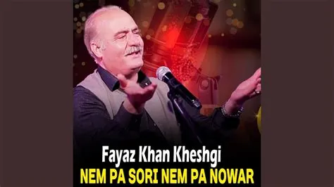 Nem Pa Sori Nem Pa Nowar - Fayaz Khan Kheshgi: Song Lyrics, Music ...