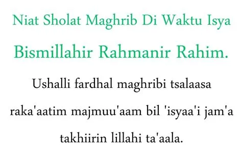 Niat Sholat Maghrib Di Waktu Isya - (Rumi) (Arab) Dan (Maksud)