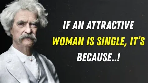 Mark Twain: Why Attractive Women Stay Single - YouTube