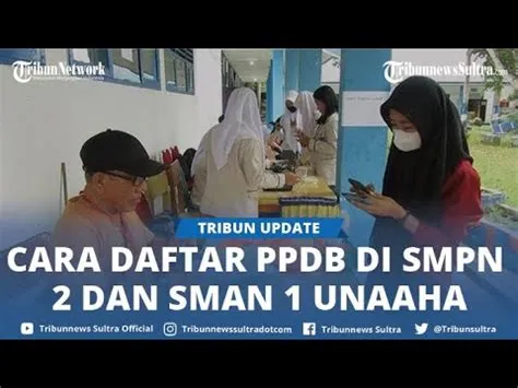 Cara Daftar PPDB di SMP Negeri 2 Unaaha dan SMA Negeri 1 Unaaha Konawe ...