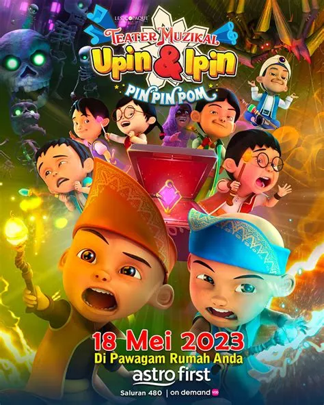 Teater Muzikal Upin & Ipin – Pin Pin Pom di Astro First - Myinfotaip