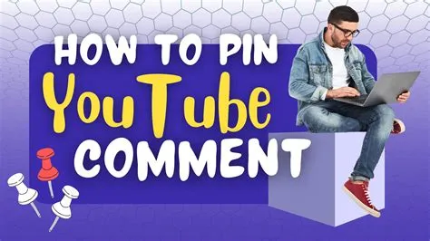 How To Pin a Comment on Your YouTube Video: Step by Step Guide
