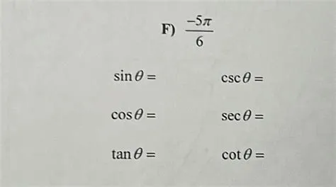 Solved: F) (-5π )/6 sin θ = csc θ = cos θ = sec θ = tan θ = cot θ = [Math]