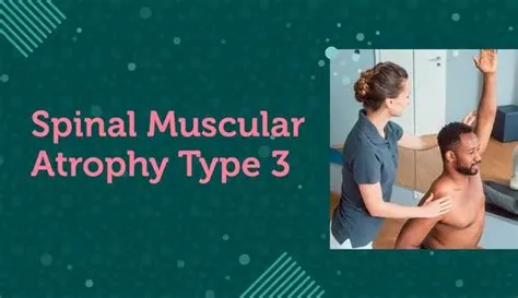 Spinal Muscular Atrophy Type 3 | mySMAteam