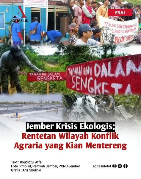 Jember Krisis Ekologis; Rentetan Wilayah Konflik Agraria yang Kian ...