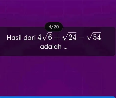 4 20 Hasil dari 4 6 24 54 adalah | StudyX