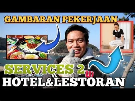 🔴GAMBARAN PEKERJAAN SEKTOR SERVICES 2 HOTEL DAN RESTORAN - YouTube