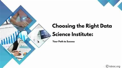 Choosing the Right Data Science Institute: Success Guide - IABAC