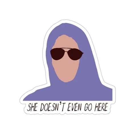 Mean Girls Meme She Doesnt Even Go Here