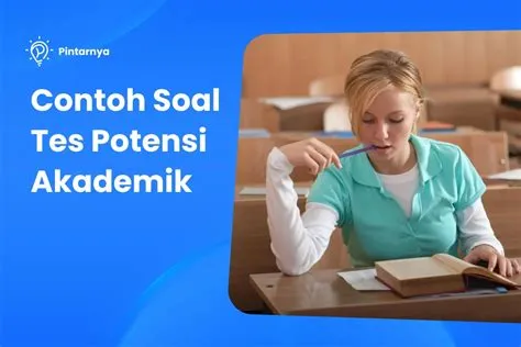 Contoh Soal Tes Potensi Akademik yang Menarik Dipelajari