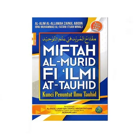 Kitab Miftah Al-Murid Fi’Ilmi At-Tauhid (Kunci Penuntut Ilmu Tauhid ...