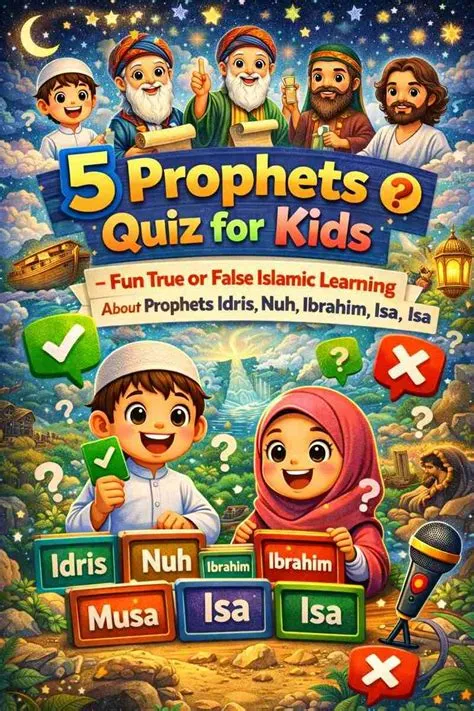 5 Prophets Quiz for Kids – Fun True or False Islamic Learning About ...