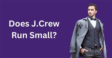 Does J.Crew Run Small Or Big? (Sizing Review) - Magic of Clothes